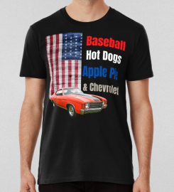 America Shirt Baseball Hot Dogs Apple Pie And Chevrolet Famous 70s Commercial T-shirt